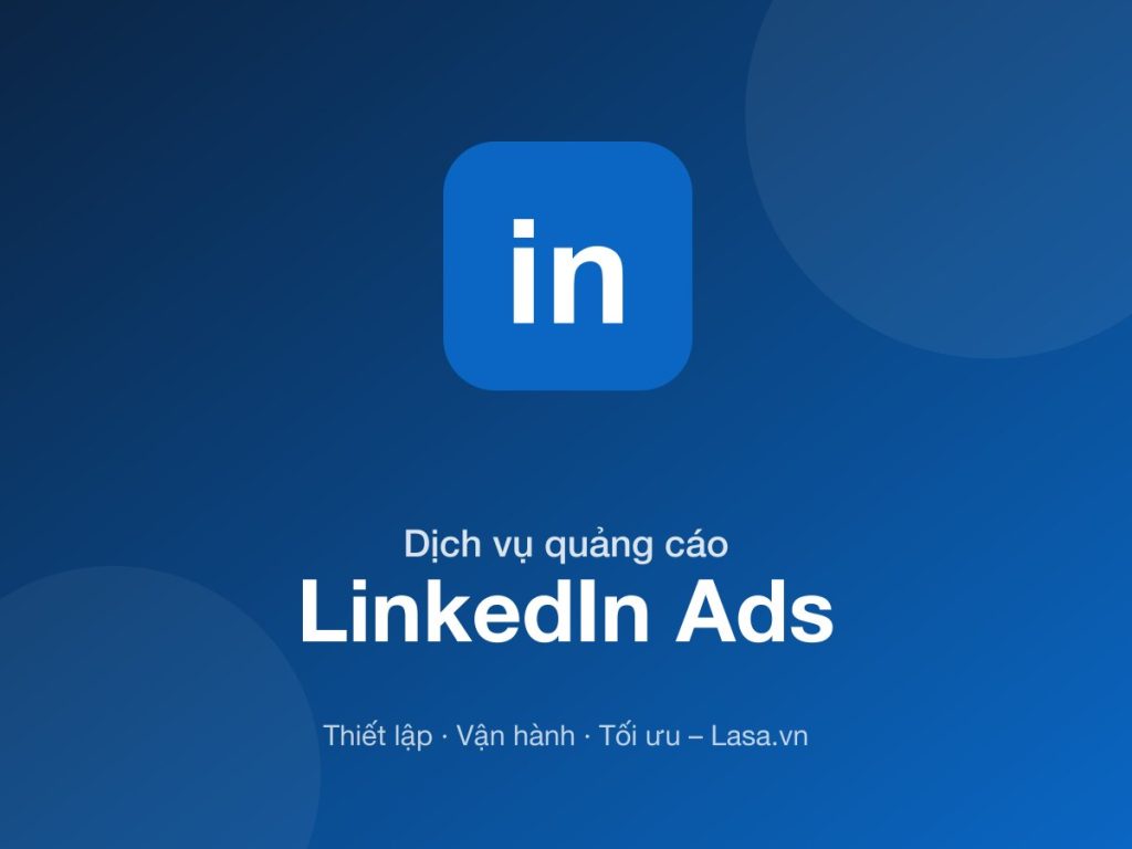 Dịch vụ quảng cáo LinkedIn Ads