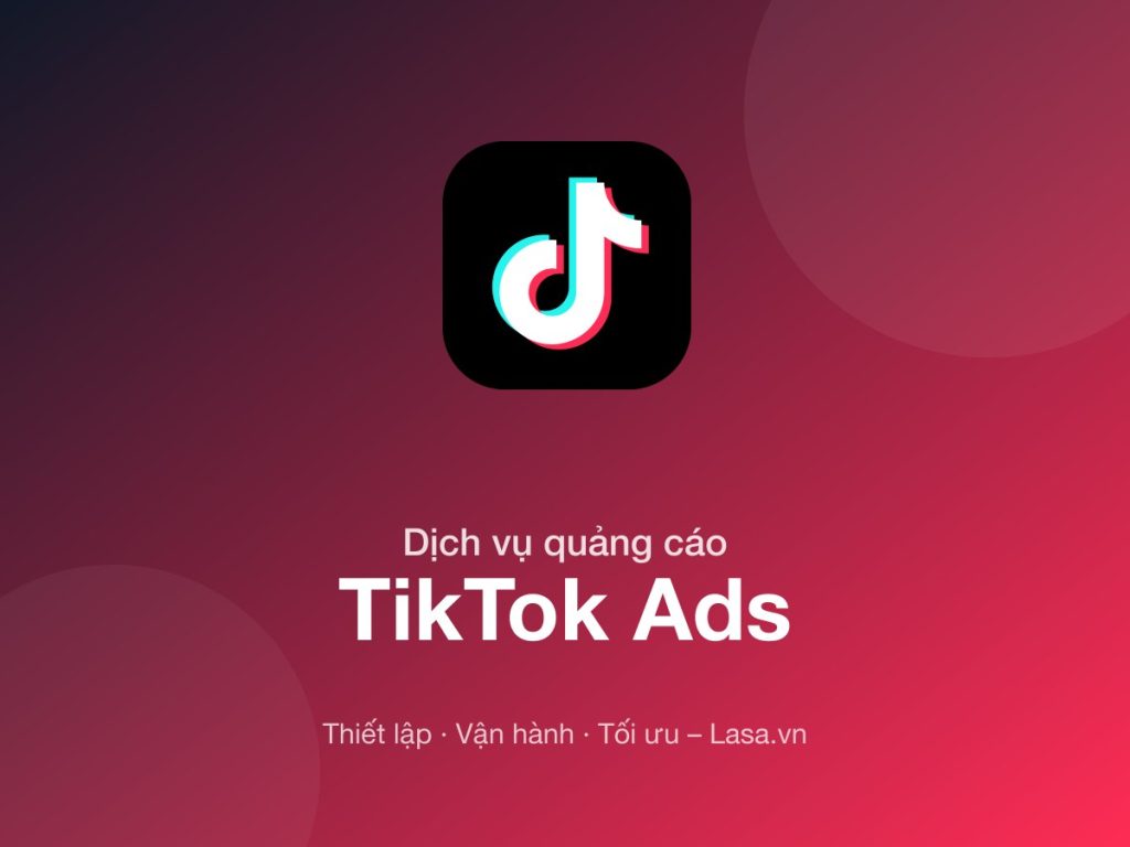 Dịch vụ quảng cáo TikTok Ads